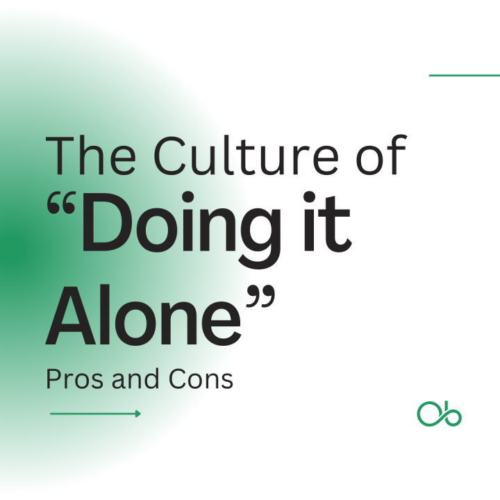 The culture of doing it alone - pros and cons